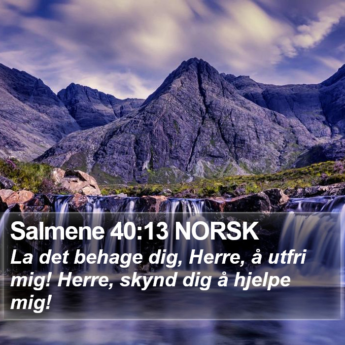 Salmene 40:13 NORSK Bible Study