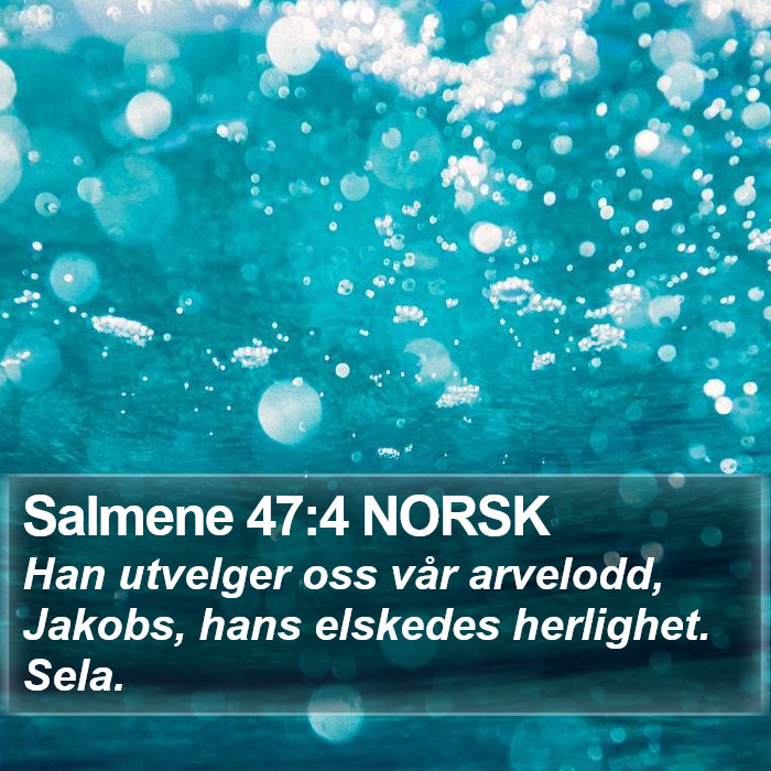 Salmene 47:4 NORSK Bible Study