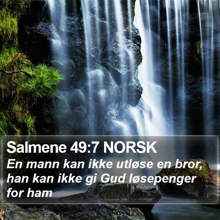 Salmene 49:7 NORSK Bible Study