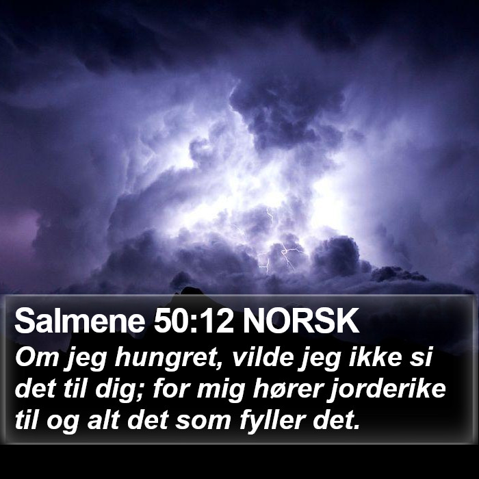 Salmene 50:12 NORSK Bible Study