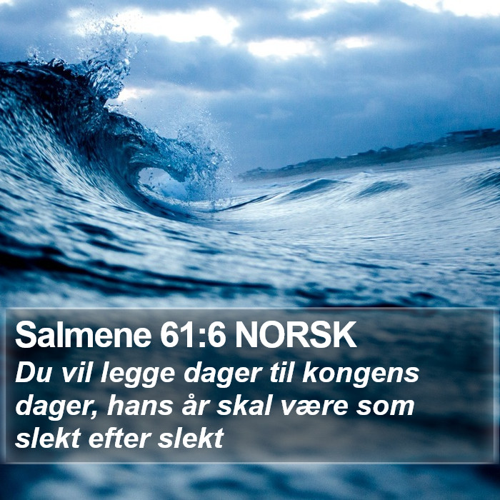 Salmene 61:6 NORSK Bible Study