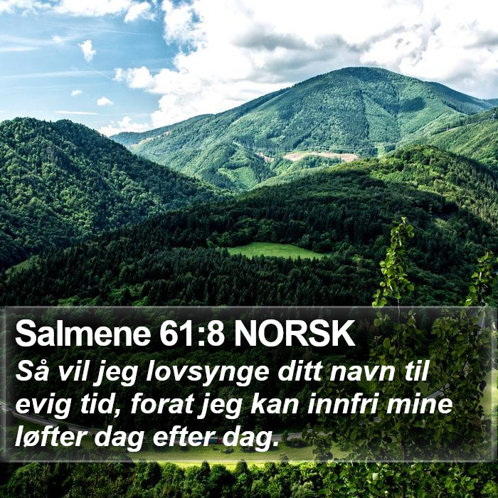 Salmene 61:8 NORSK Bible Study