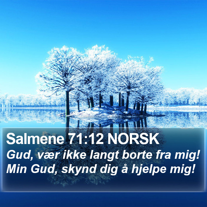 Salmene 71:12 NORSK Bible Study
