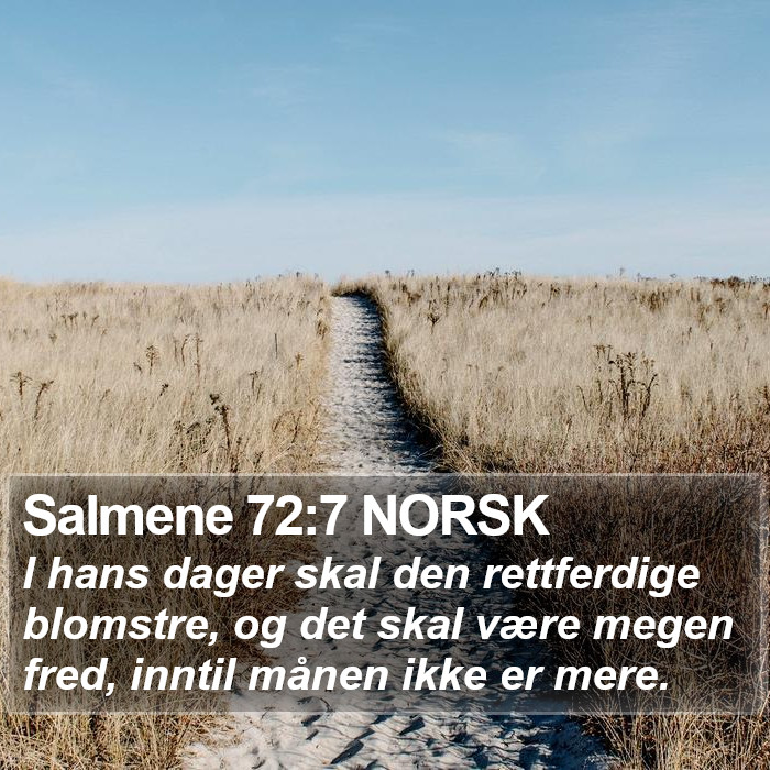 Salmene 72:7 NORSK Bible Study