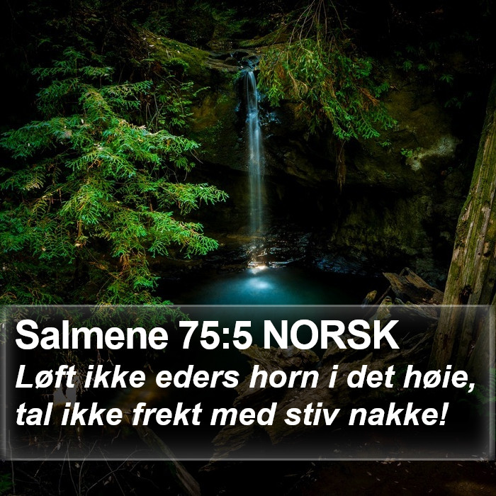 Salmene 75:5 NORSK Bible Study