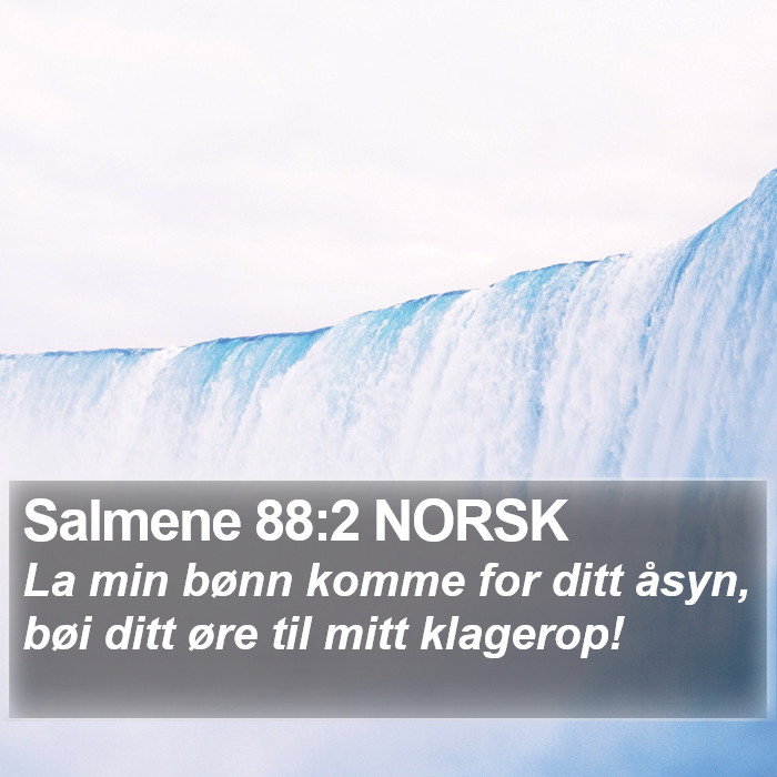 Salmene 88:2 NORSK Bible Study