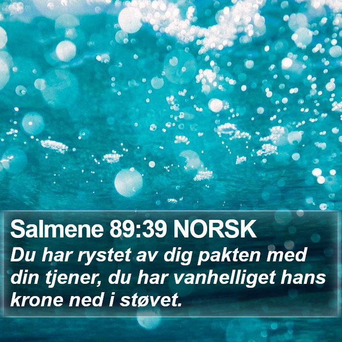 Salmene 89:39 NORSK Bible Study