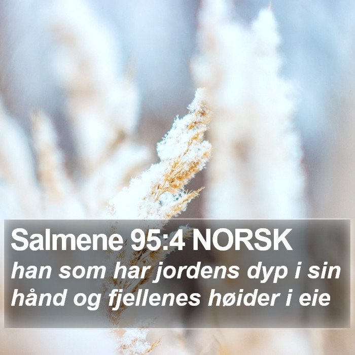 Salmene 95:4 NORSK Bible Study