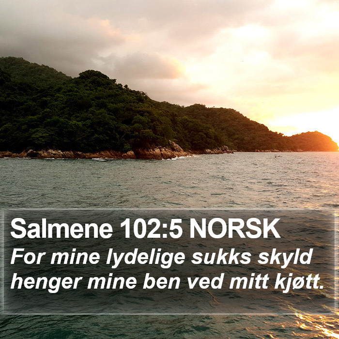 Salmene 102:5 NORSK Bible Study