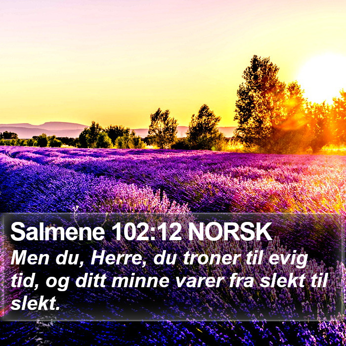 Salmene 102:12 NORSK Bible Study