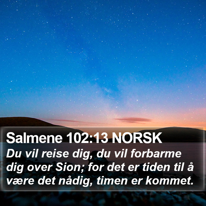 Salmene 102:13 NORSK Bible Study