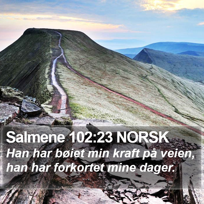 Salmene 102:23 NORSK Bible Study