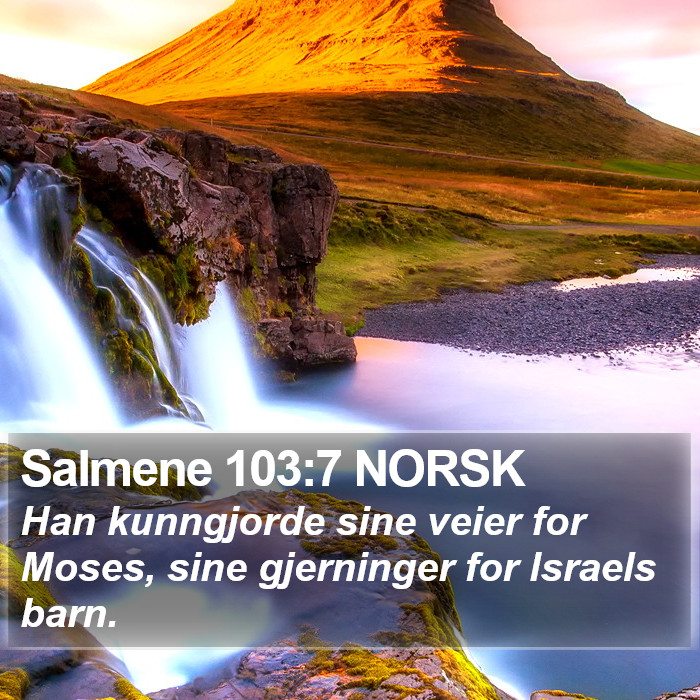 Salmene 103:7 NORSK Bible Study