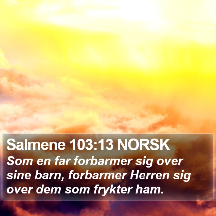 Salmene 103:13 NORSK Bible Study