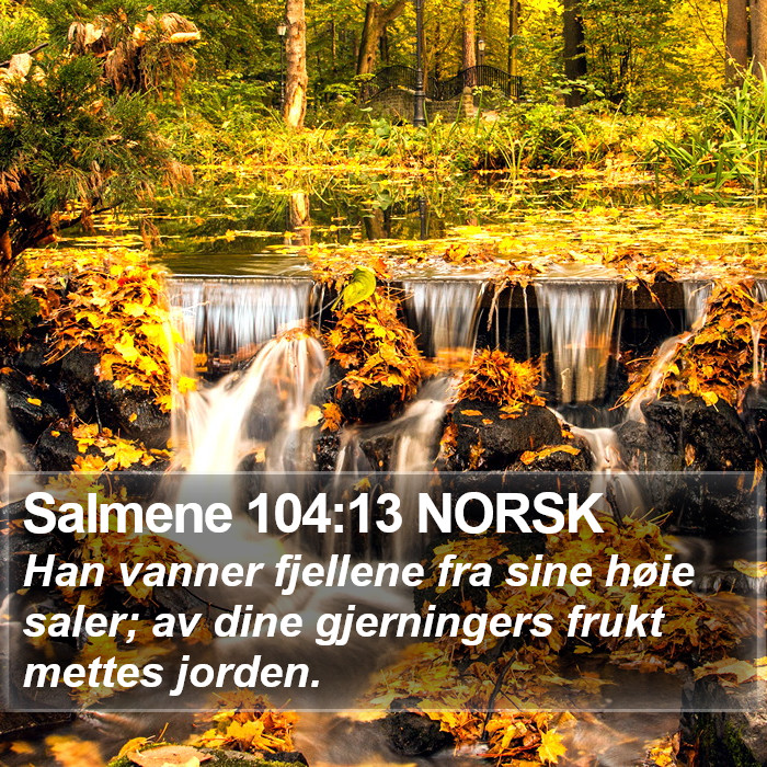 Salmene 104:13 NORSK Bible Study