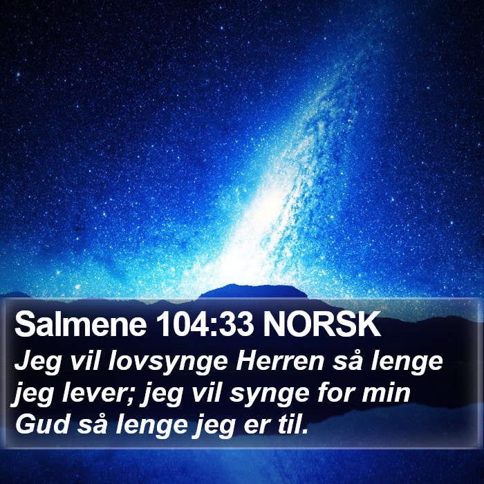 Salmene 104:33 NORSK Bible Study