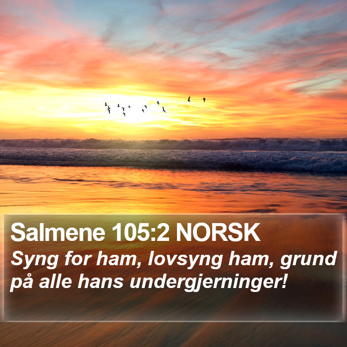 Salmene 105:2 NORSK Bible Study