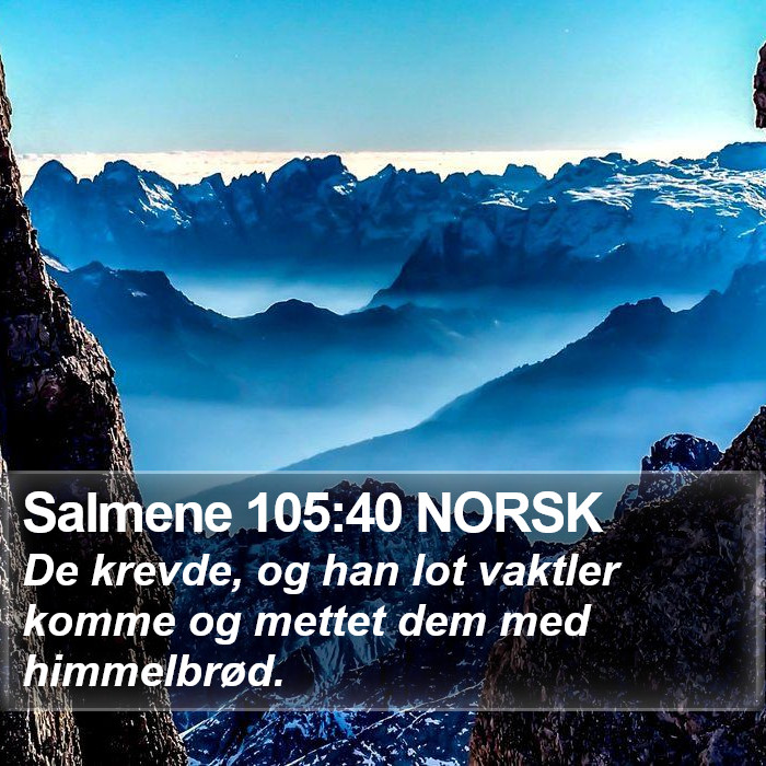 Salmene 105:40 NORSK Bible Study