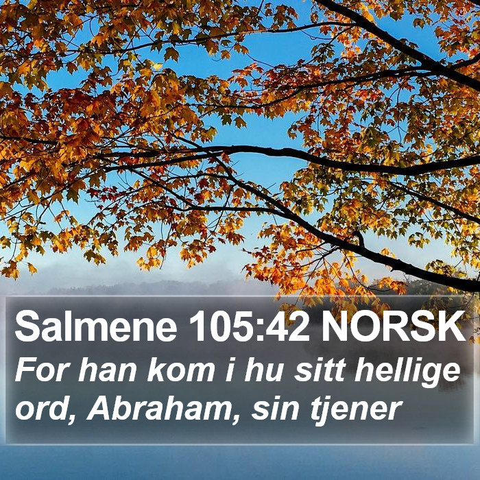 Salmene 105:42 NORSK Bible Study