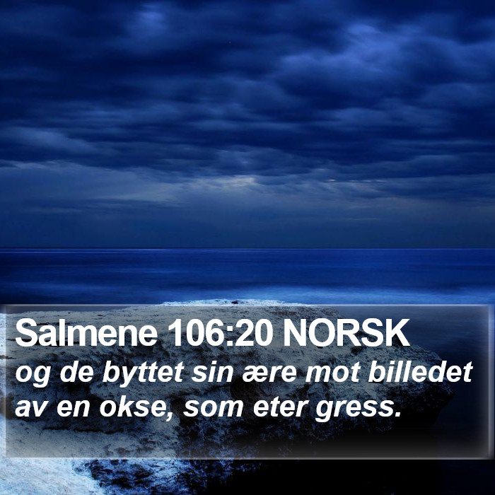 Salmene 106:20 NORSK Bible Study