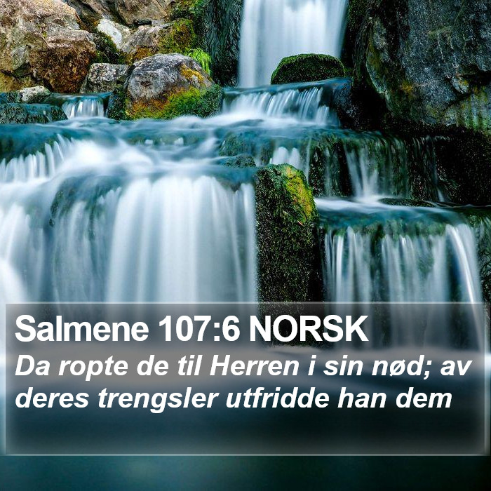 Salmene 107:6 NORSK Bible Study