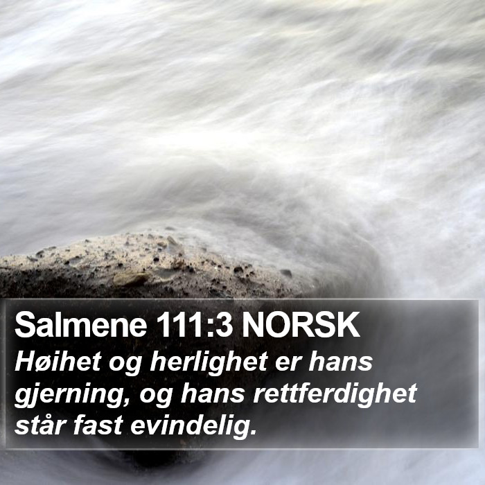 Salmene 111:3 NORSK Bible Study