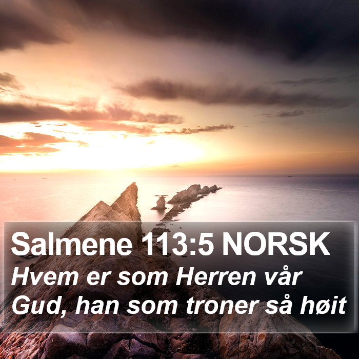 Salmene 113:5 NORSK Bible Study