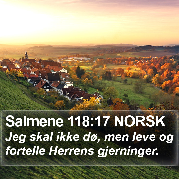 Salmene 118:17 NORSK Bible Study