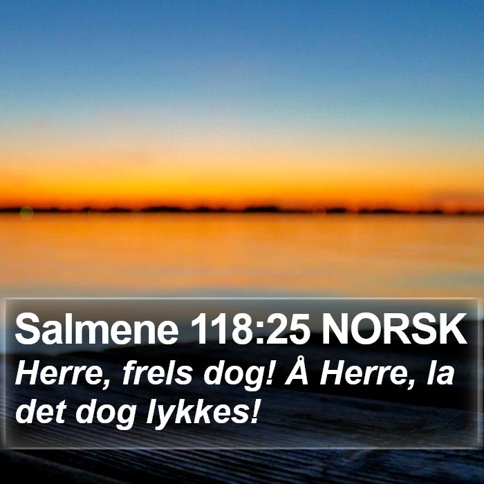 Salmene 118:25 NORSK Bible Study