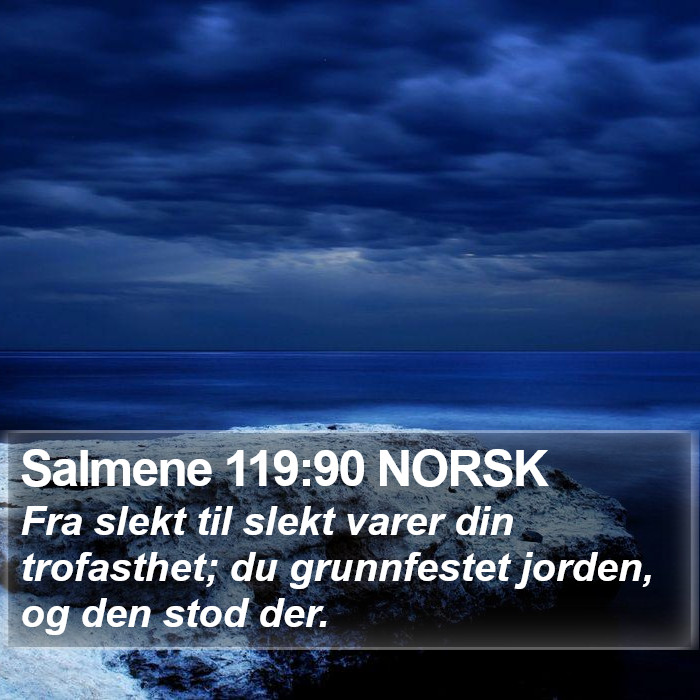 Salmene 119:90 NORSK Bible Study