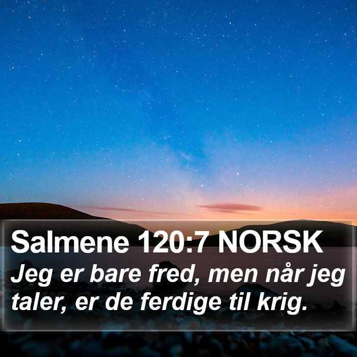 Salmene 120:7 NORSK Bible Study