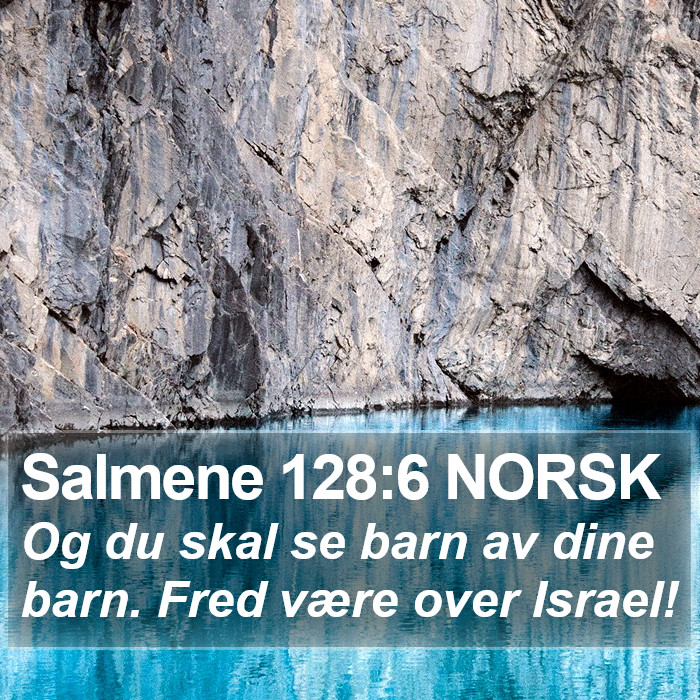 Salmene 128:6 NORSK Bible Study