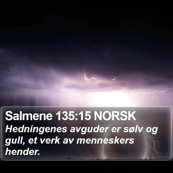 Salmene 135:15 NORSK Bible Study