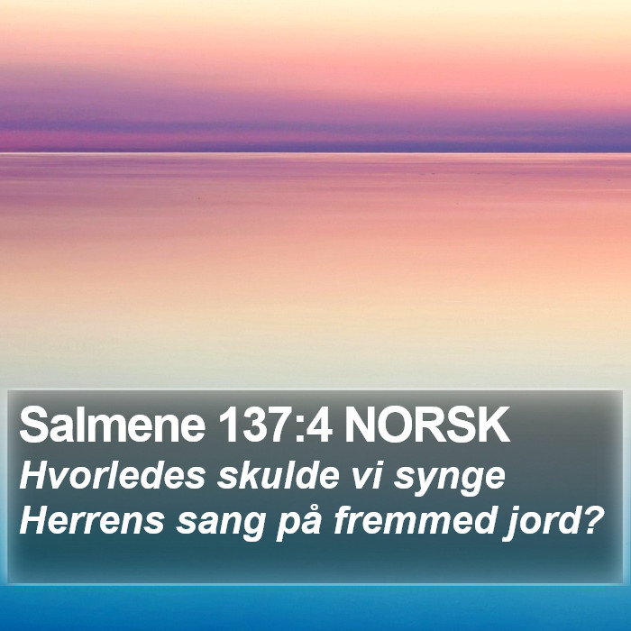 Salmene 137:4 NORSK Bible Study