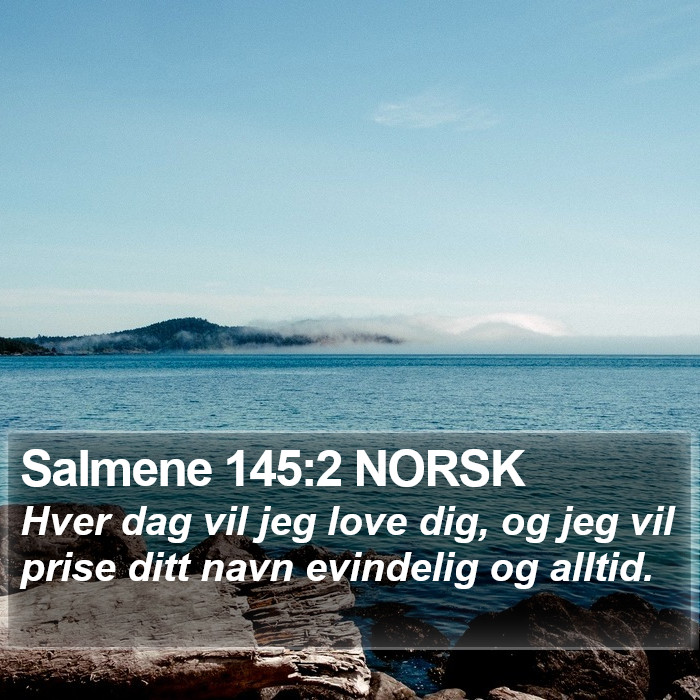 Salmene 145:2 NORSK Bible Study