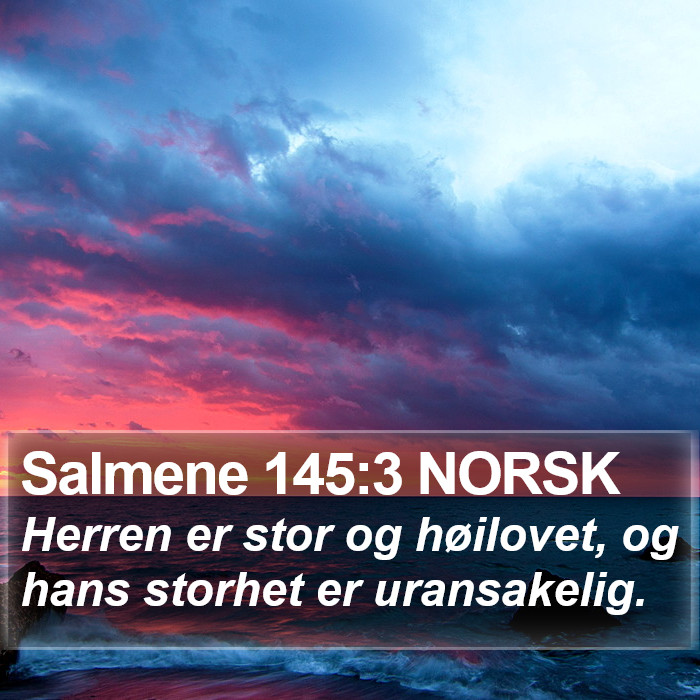 Salmene 145:3 NORSK Bible Study