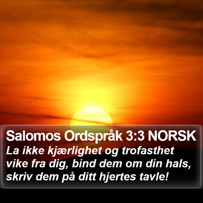 Salomos Ordspråk 3:3 NORSK Bible Study