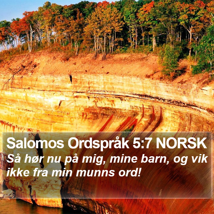 Salomos Ordspråk 5:7 NORSK Bible Study