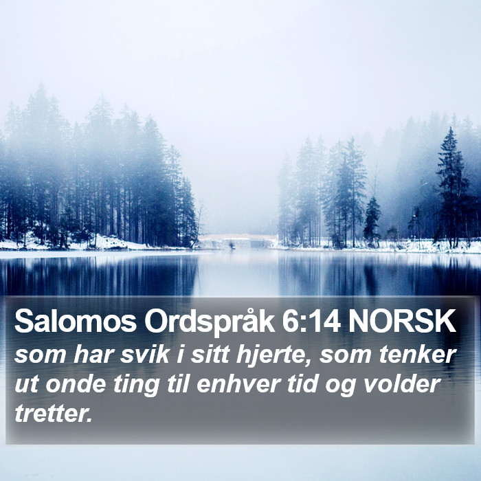 Salomos Ordspråk 6:14 NORSK Bible Study