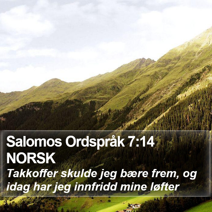 Salomos Ordspråk 7:14 NORSK Bible Study