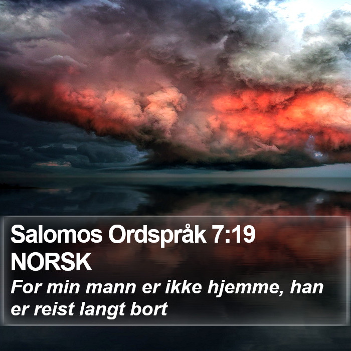 Salomos Ordspråk 7:19 NORSK Bible Study