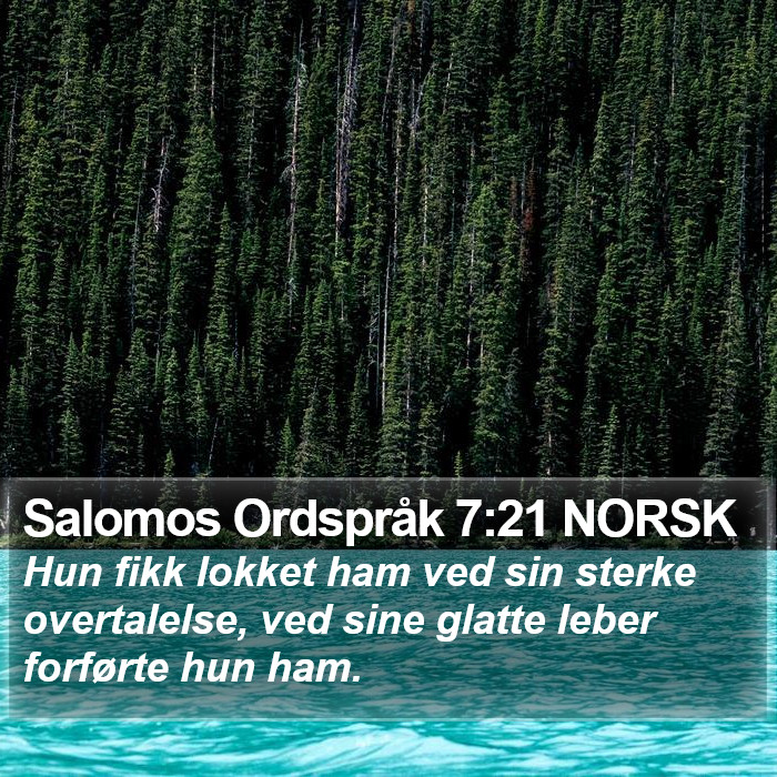 Salomos Ordspråk 7:21 NORSK Bible Study