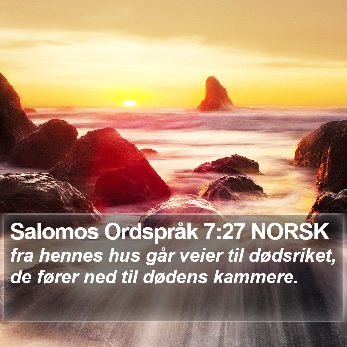 Salomos Ordspråk 7:27 NORSK Bible Study