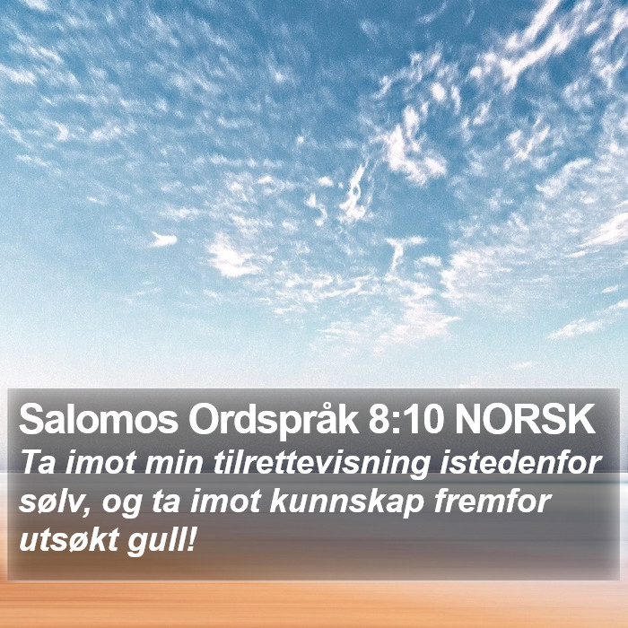 Salomos Ordspråk 8:10 NORSK Bible Study