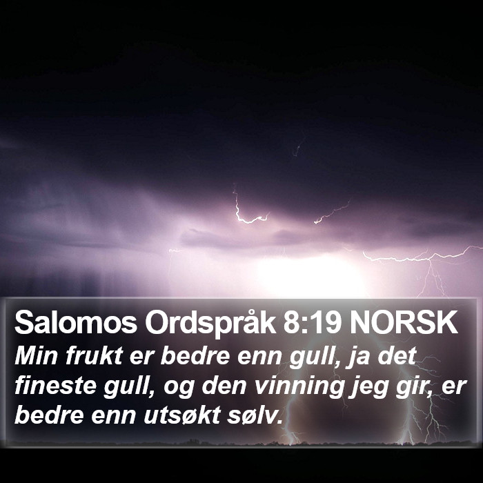 Salomos Ordspråk 8:19 NORSK Bible Study