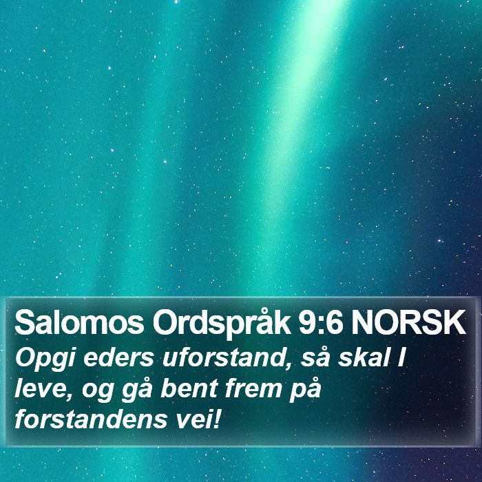 Salomos Ordspråk 9:6 NORSK Bible Study