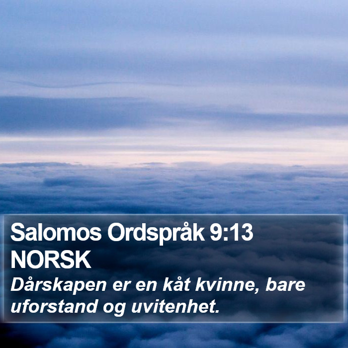 Salomos Ordspråk 9:13 NORSK Bible Study