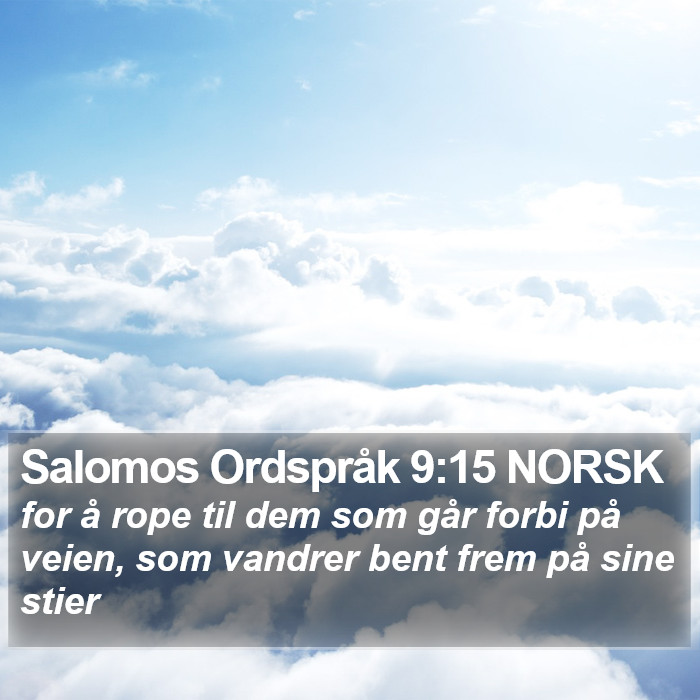 Salomos Ordspråk 9:15 NORSK Bible Study