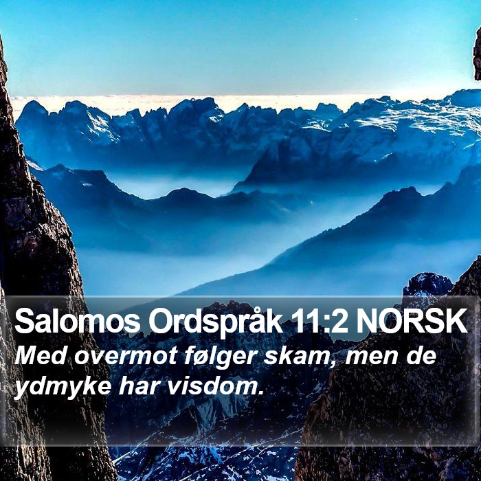 Salomos Ordspråk 11:2 NORSK Bible Study