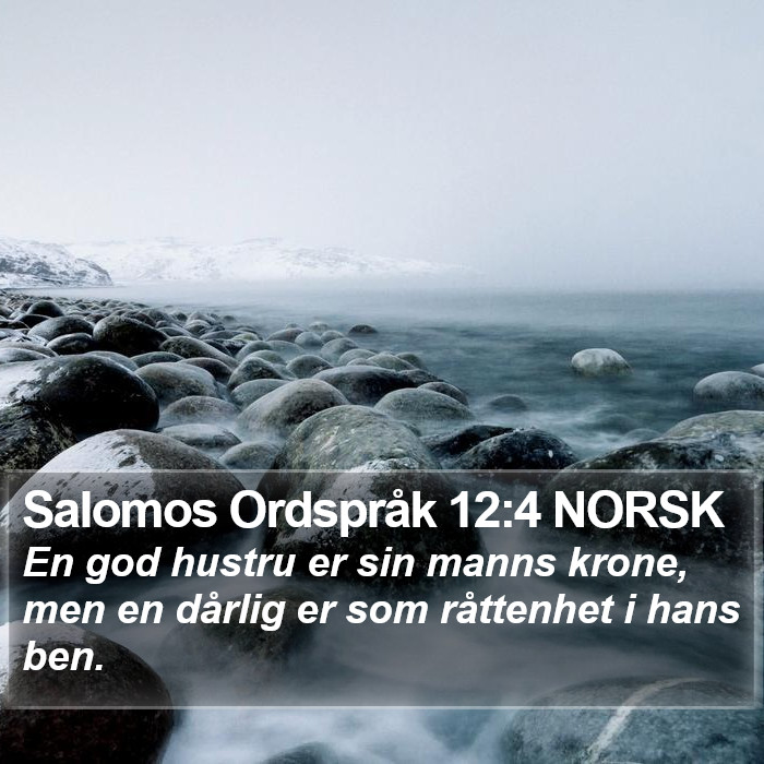 Salomos Ordspråk 12:4 NORSK Bible Study